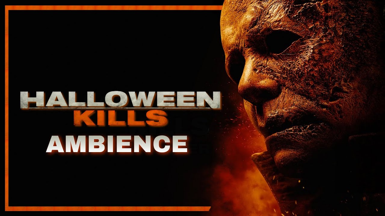 Halloween Kills | Ambient Soundscape | 8 Hours