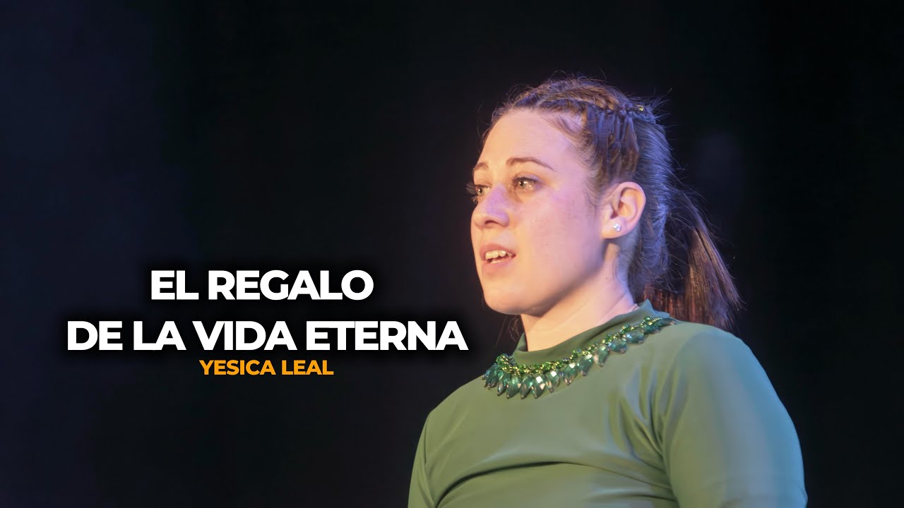 EL REGALO DE LA VIDA ETERNA - YESICA LEAL - 