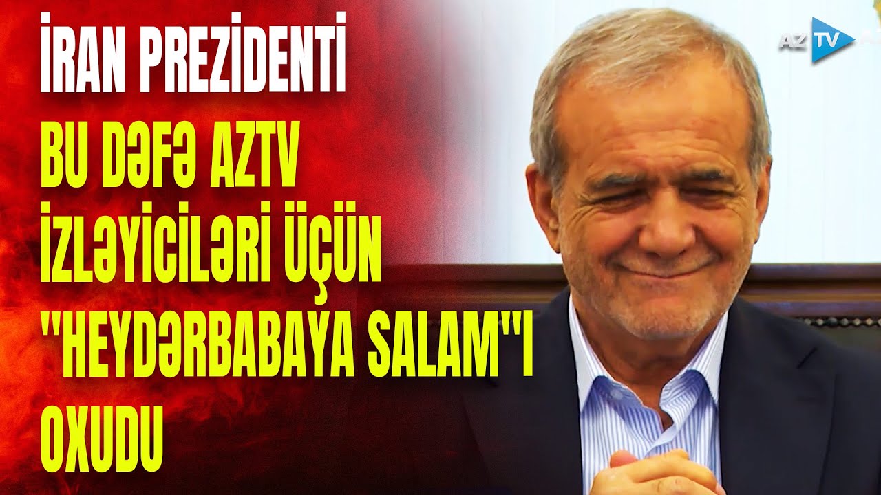 Pezeşkian azərbaycanlılar üçün 