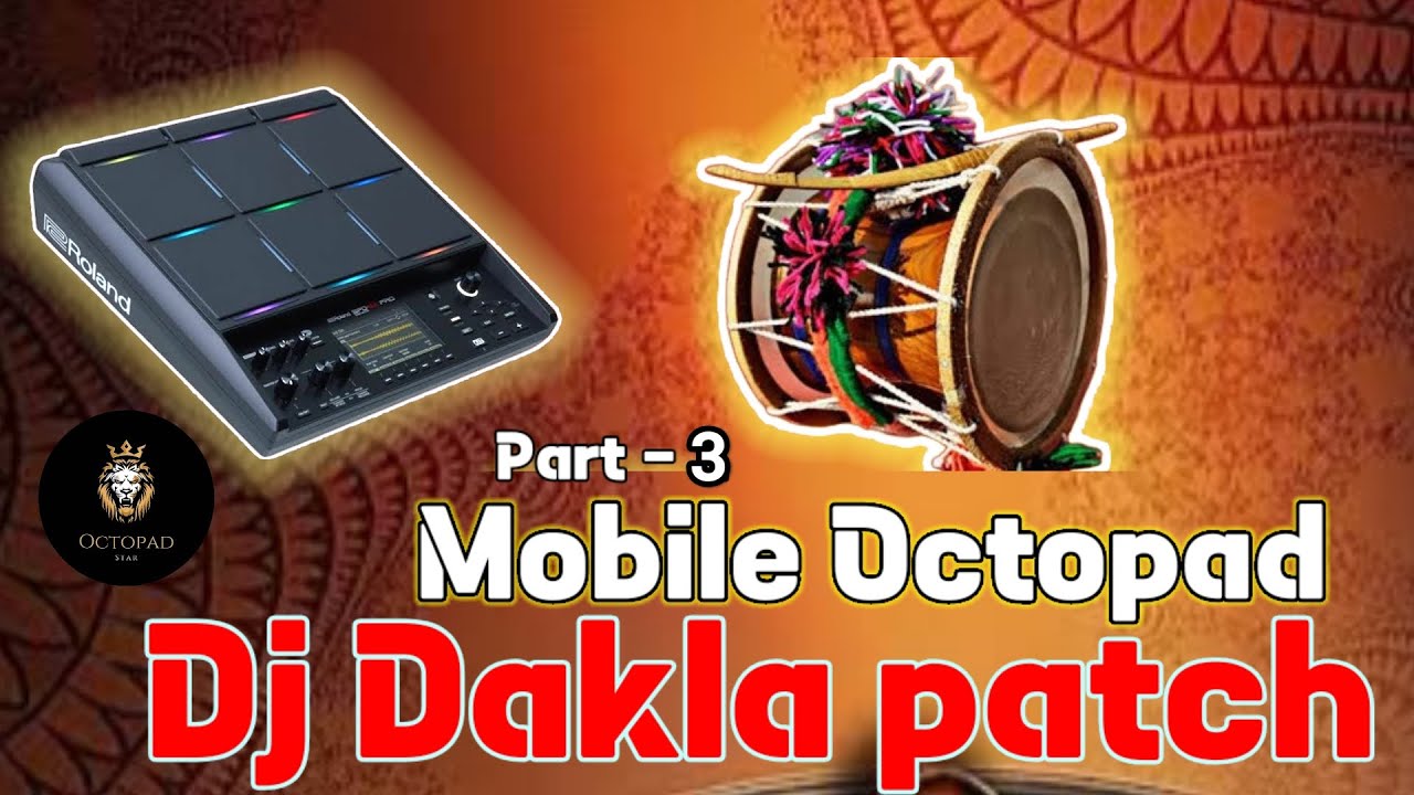 Dj Dakla Patch Part - 3 | Mobile Octopad | Link in the comment 