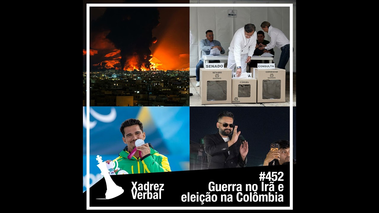Xadrez Verbal #452 Guerra no Irã e eleição na Colômbia