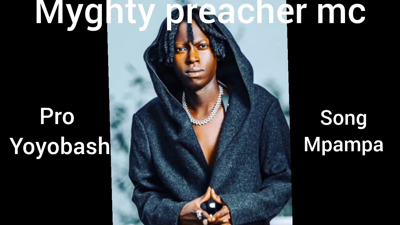 Myghty preacher mc Song mpampa pro yoyo bash/kelonfx records@OffstreetMusicOfficial