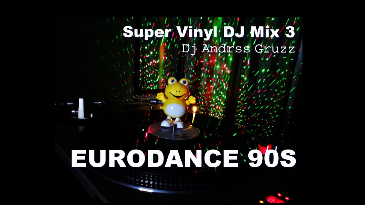 Dj Andrss Gruzz   Eurodance 90 Super Vinyl DJ Mix 3