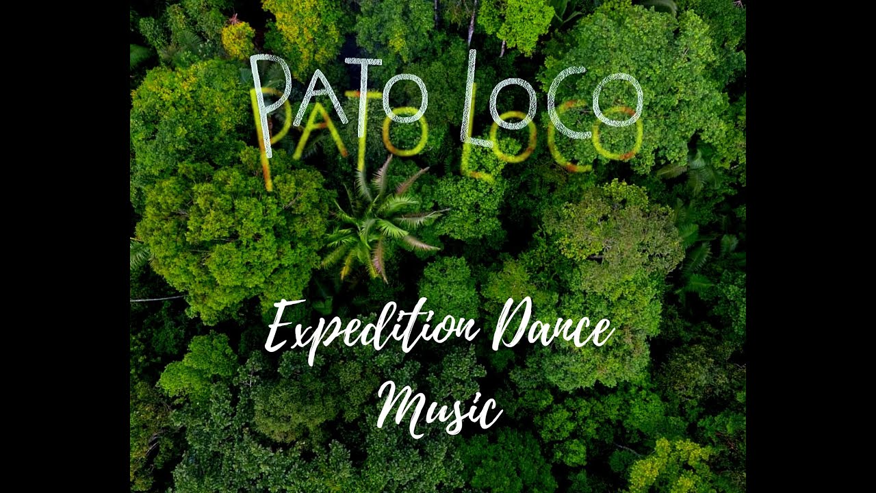 Expedition Dance Music (mix) - Pato Loco