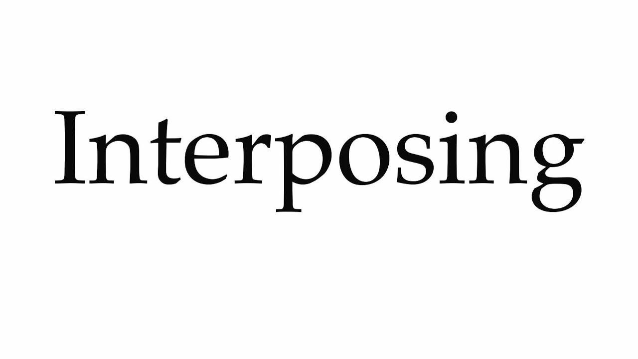 How to Pronounce Interposing