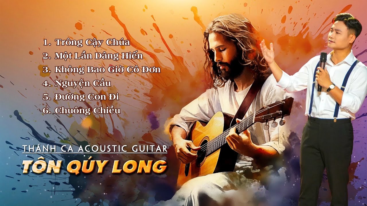 Thánh Ca Acoustic – Tôn Quý Long | Guitar Thánh Ca Cầu Nguyện Sâu Lắng