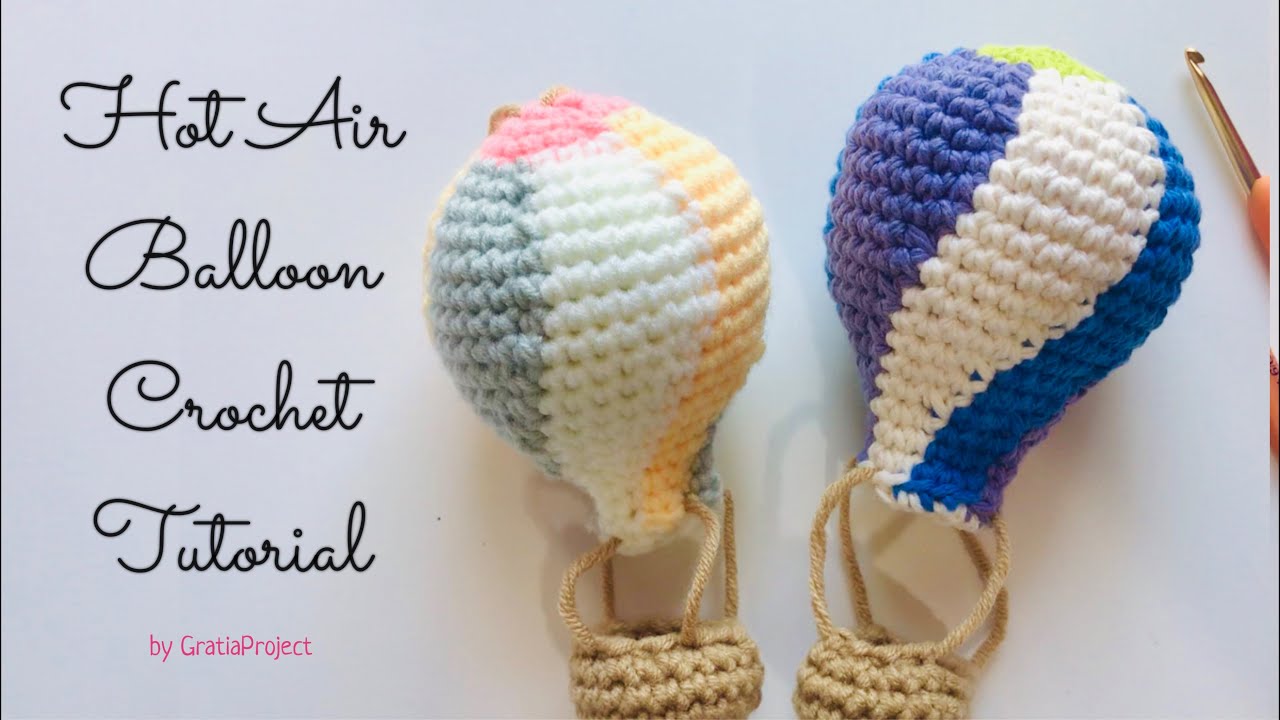 Hot Air Balloon Crochet Amigurumi Tutorial