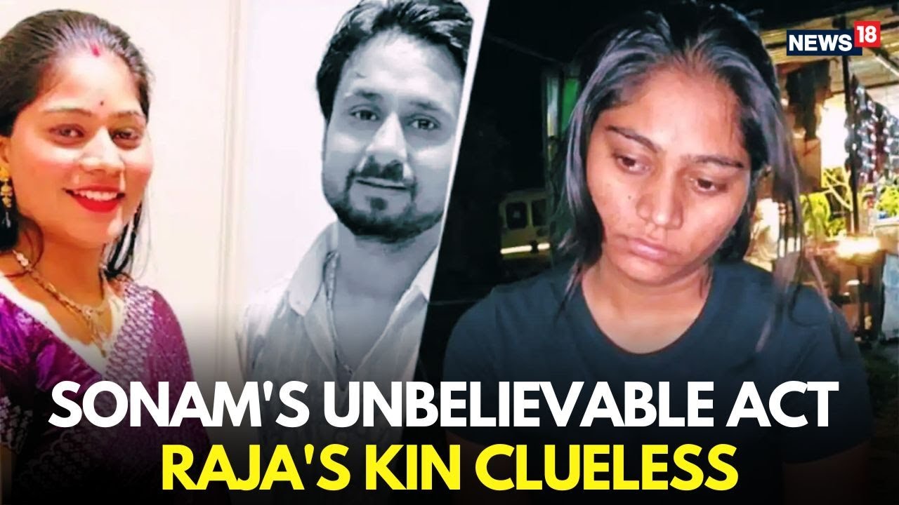 Raja&rsquo;s Family Shattered: Sonam Raghuvanshi&rsquo;s Shocking Betrayal? | Indore Couple Case | N18L