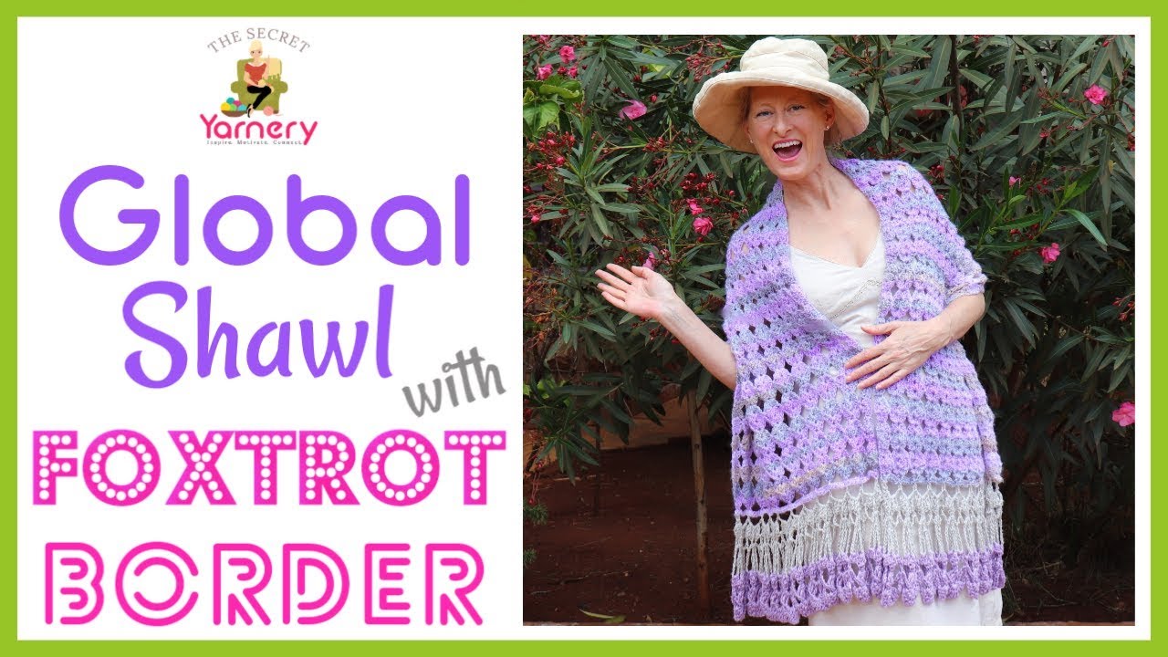 Global Shawl with Foxtrot Border - Easy Rectangular Crochet Scarf | The Secret Yarnery