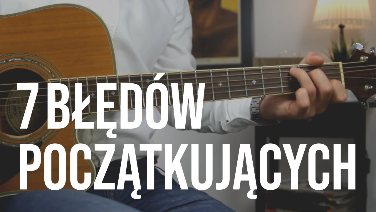 7 błędów początkujących gitarzystów