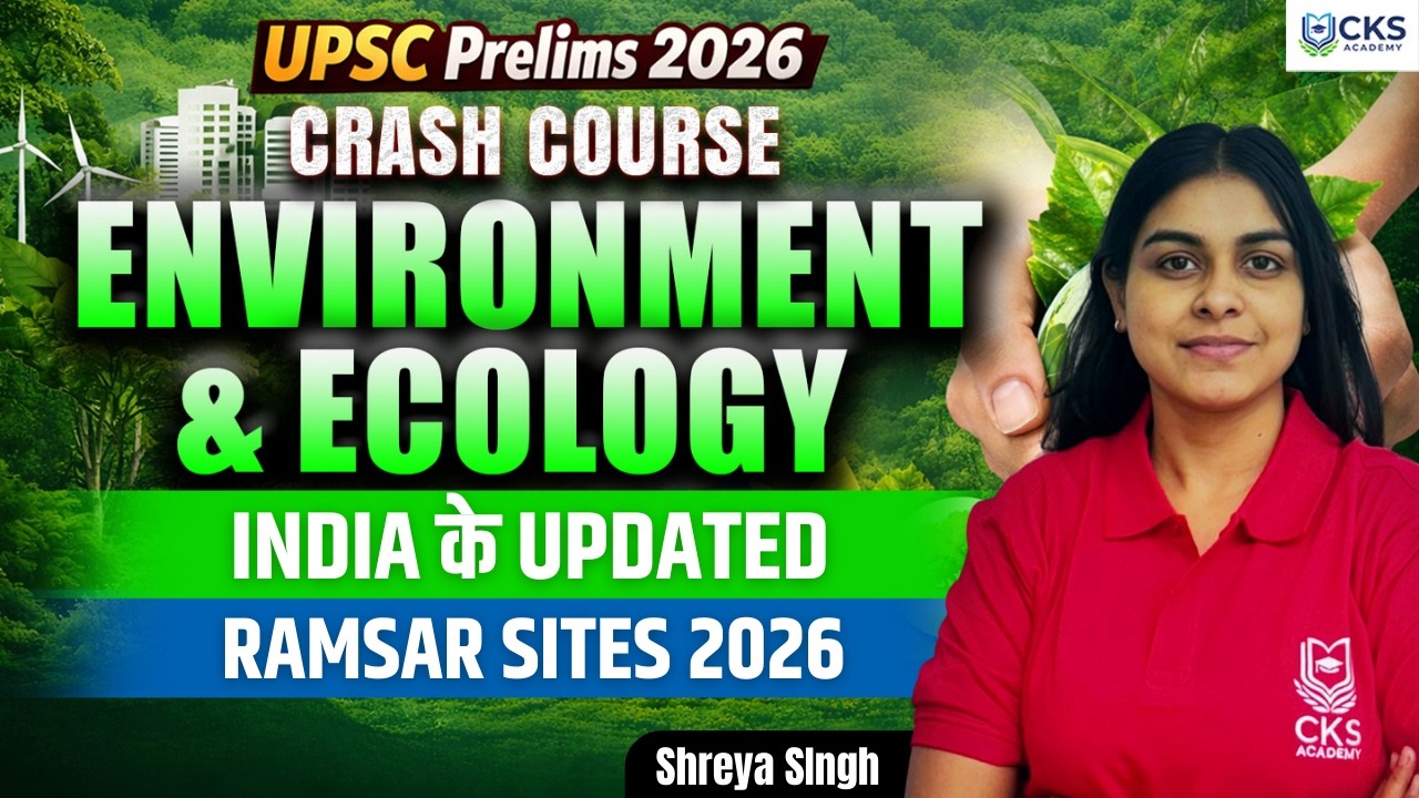 India के Updated Ramsar Sites 2026 | Env. & Ecology | Crash Course | UPSC Pre 2026 | Shreya Mam.
