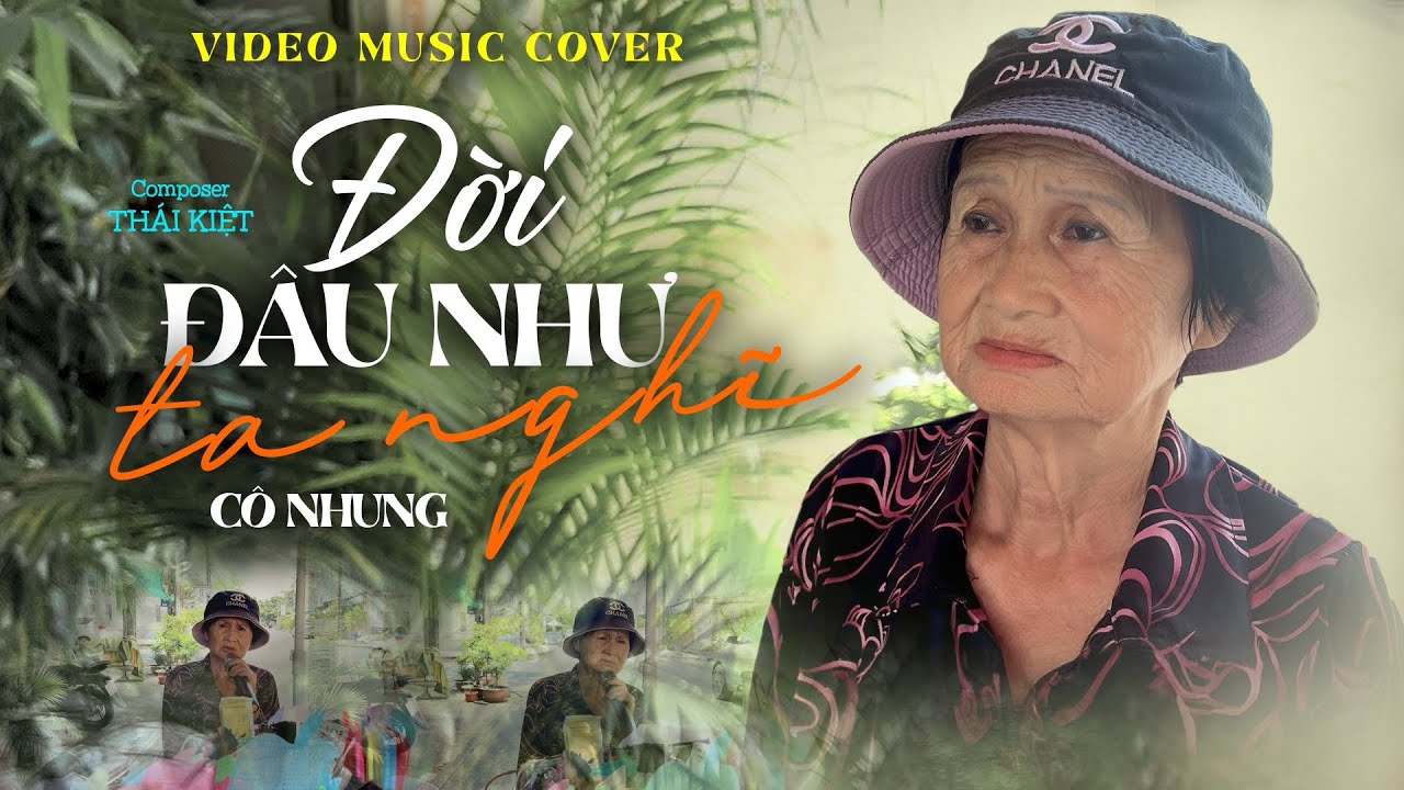 Đời Đâu Như Ta Nghĩ || Cô Nhung Cover || Sáng Tác Thái Kiệt