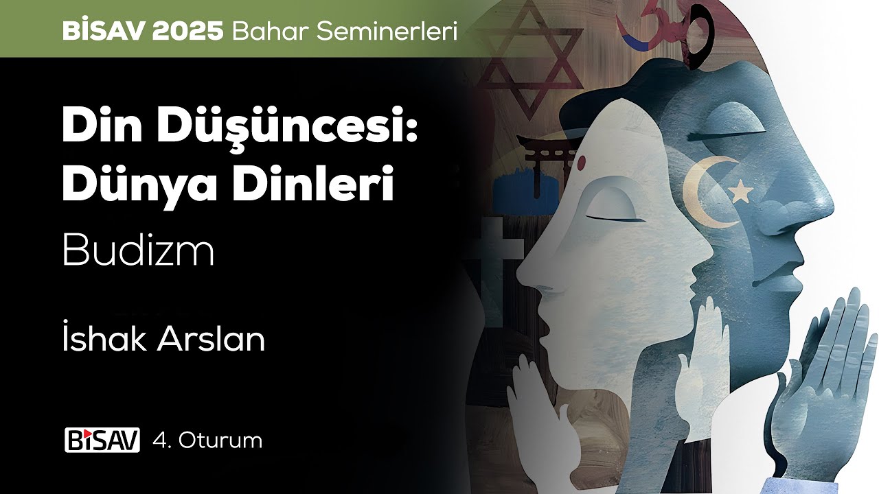 Din Düşüncesi: Dünya Dinleri [4. Oturum] | İshak Arslan
