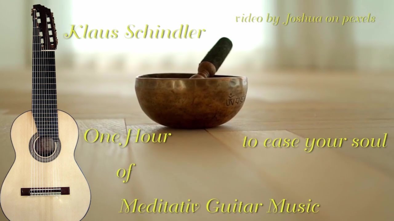 One Hour Of Meditative Guitar Music by Klaus Schindler
