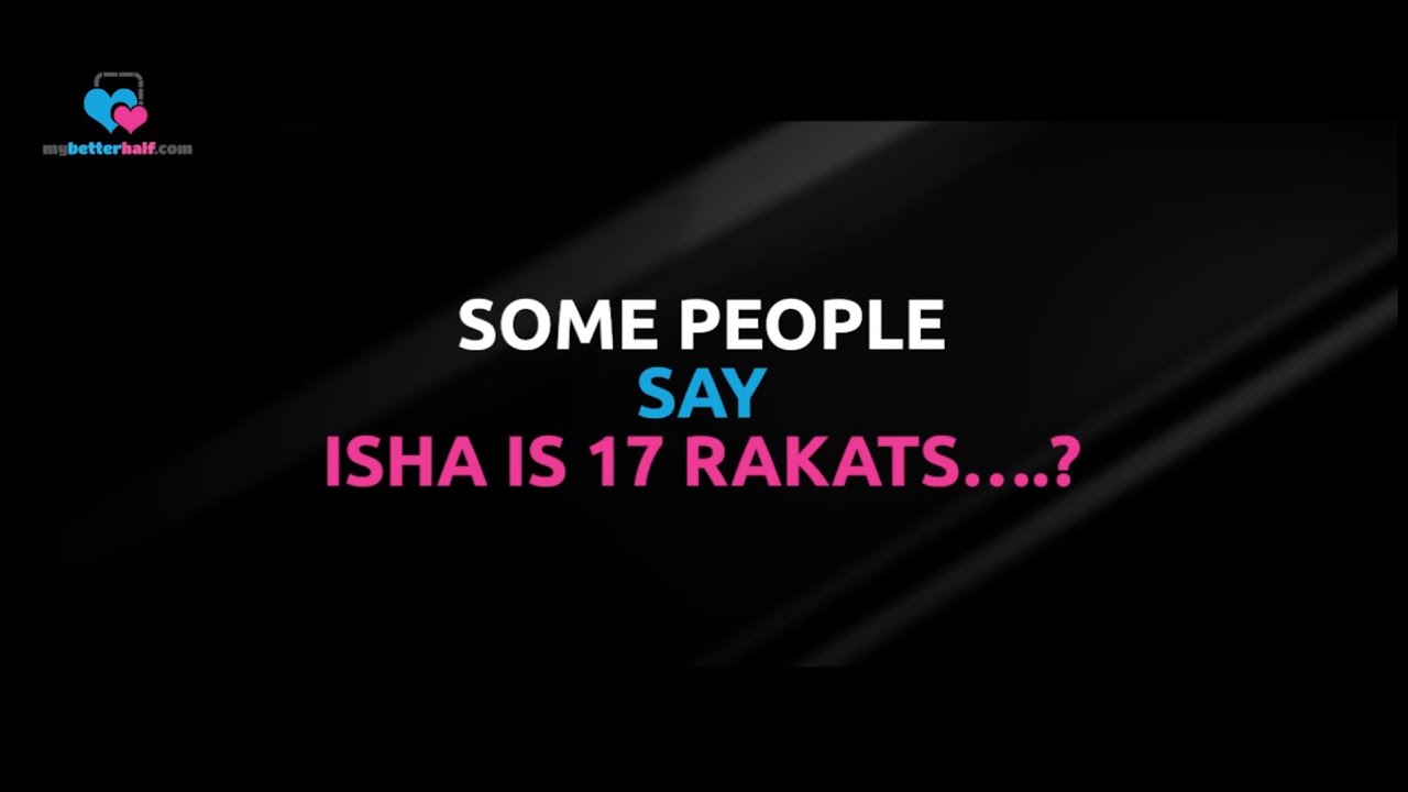 Q: Some People Say: Isha is 17 Rak'ats....