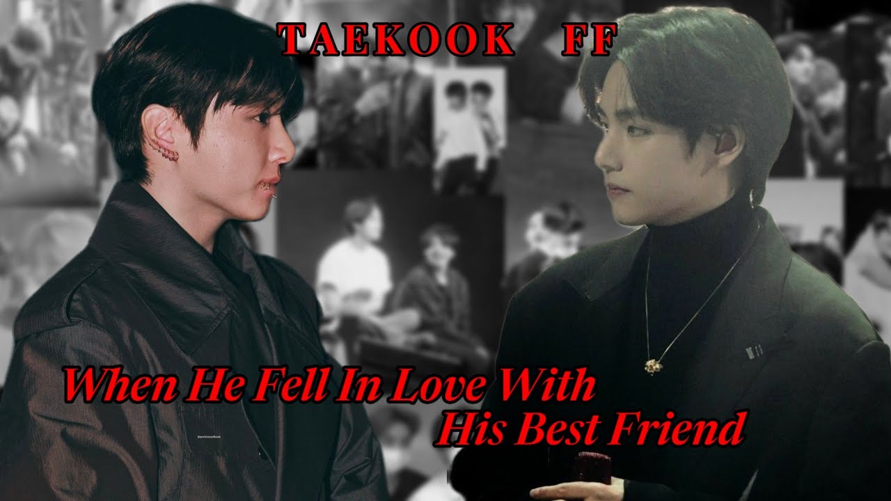[TAEKOOK FF] || When He Fell In Love With His Best Friend || Part-1 || #taekookff #ff 