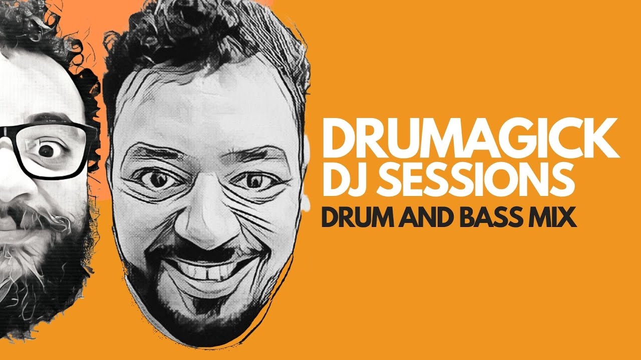 DRUMAGICK DJ SESSIONS - DRUM AND BASS - 2021 05 13