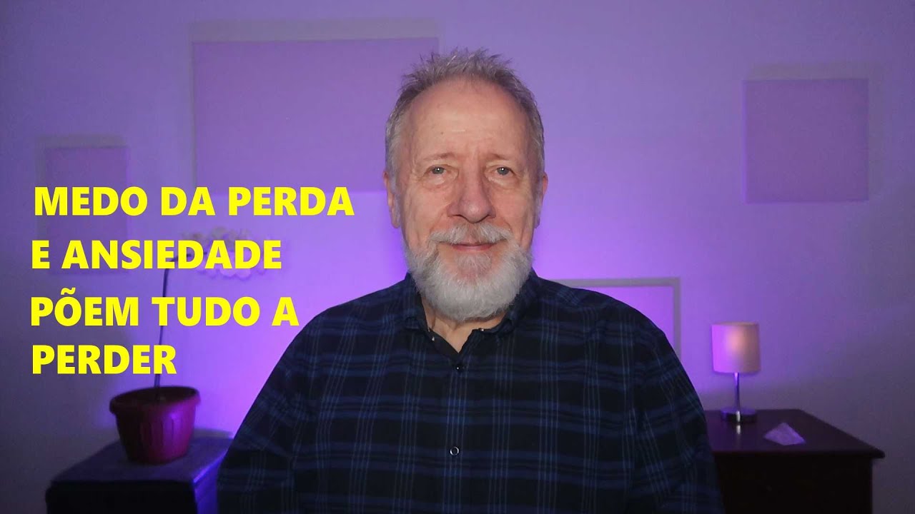 Medo da perda e ansiedade põem tudo a perder