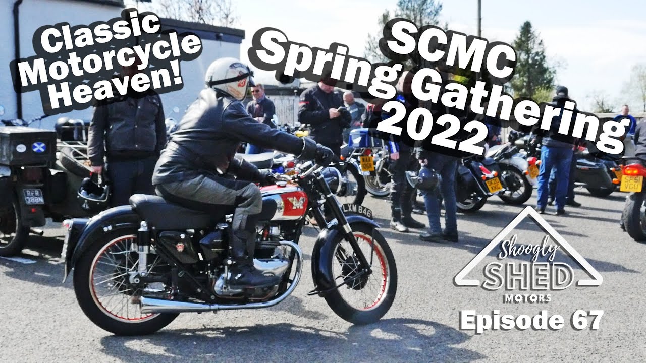 Scottish Classic Motorcycle Club Spring Gathering 2022 - Shoogly Shed Motors Episode 67
