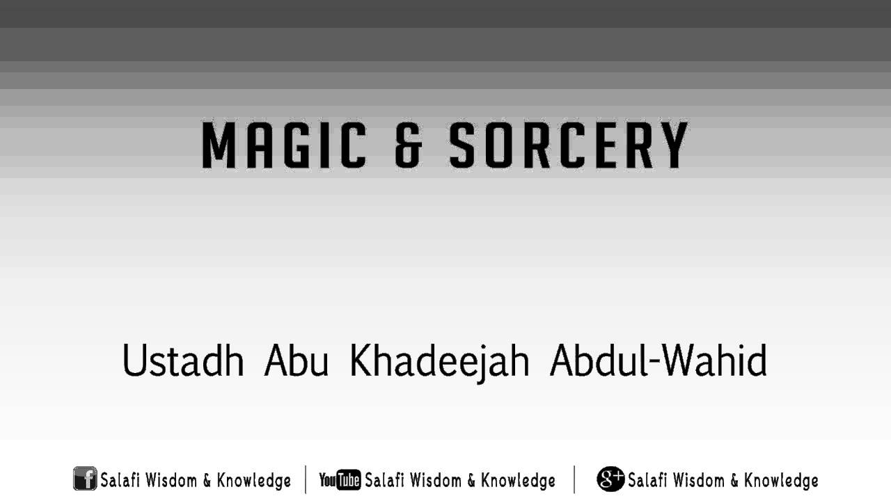 Magic & Sorcery - Abu Khadeejah