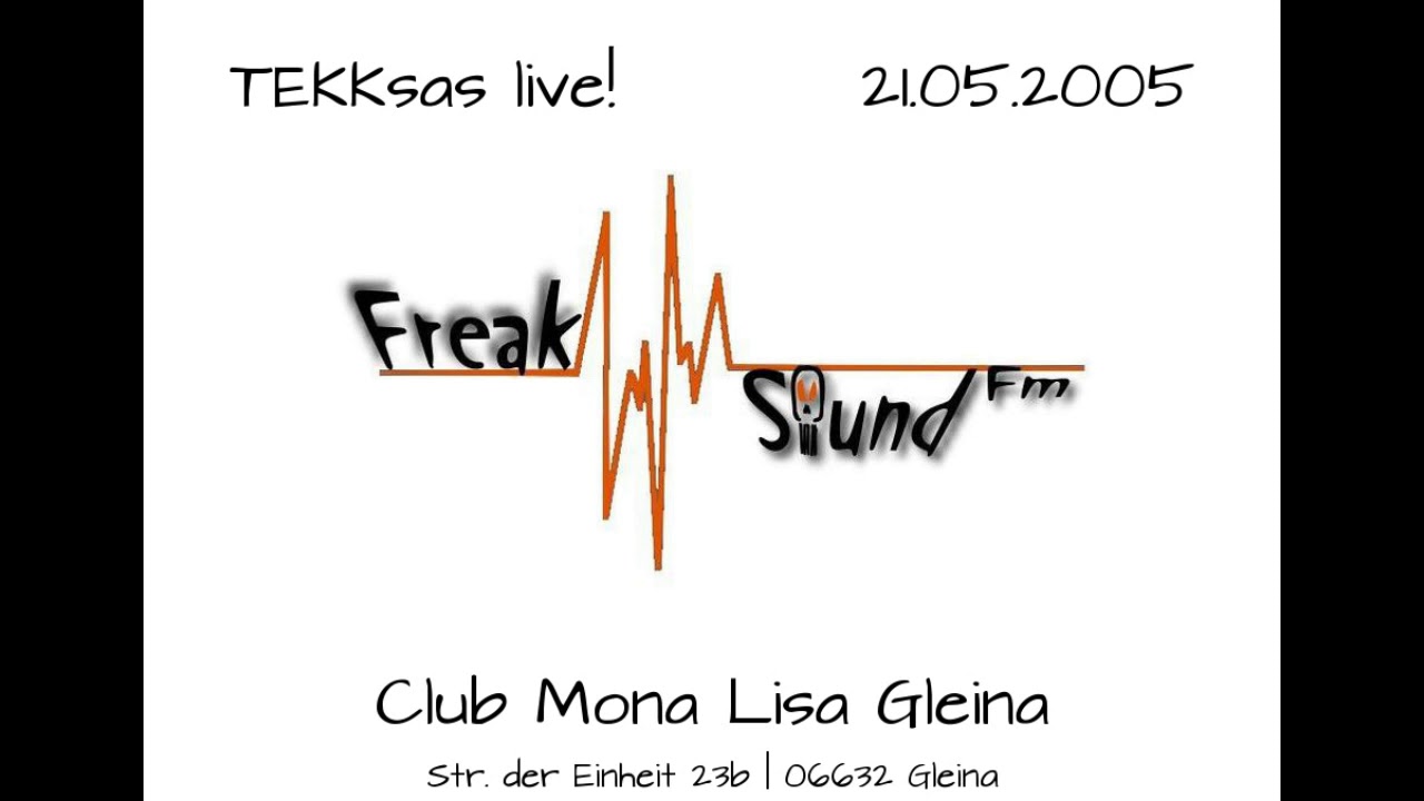 TEKKsas live! @ Freaksound.FM - Club Mona Lisa Gleina 21.05.2005