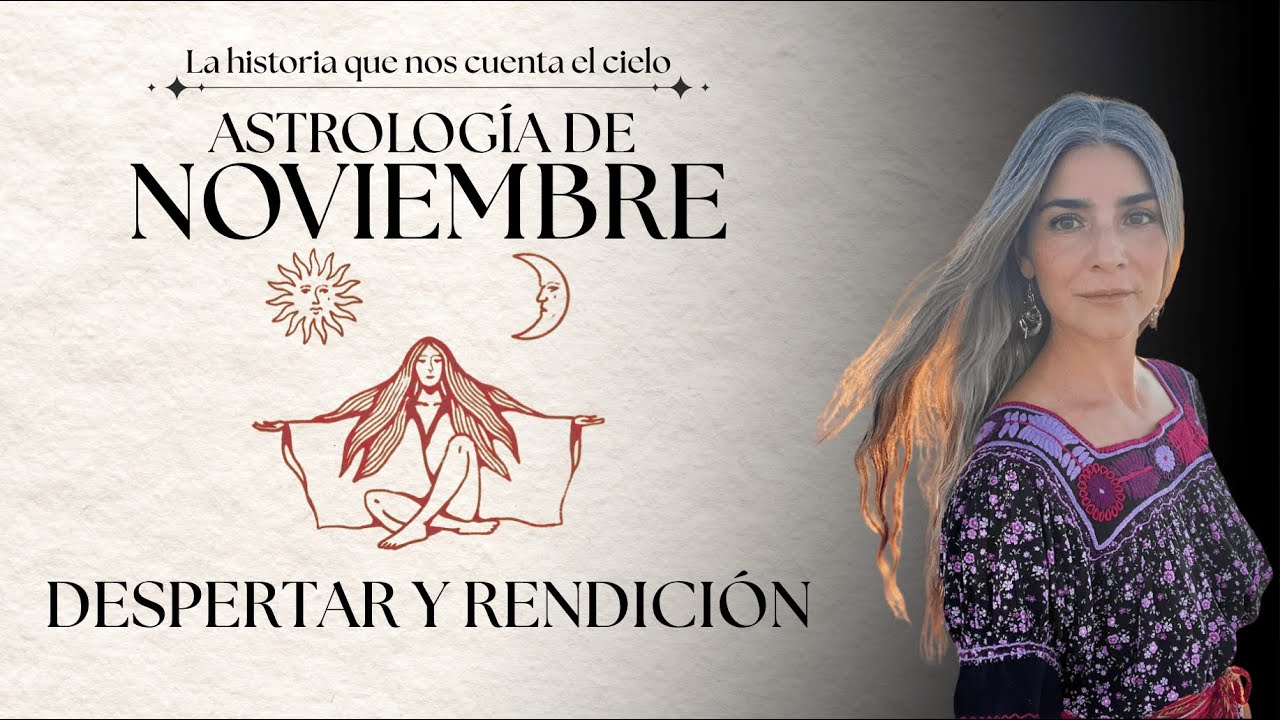 ASTROLOG&Iacute;A de NOVIEMBRE 🌕 | Despertar, rendici&oacute;n y comuni&oacute;n con lo invisible