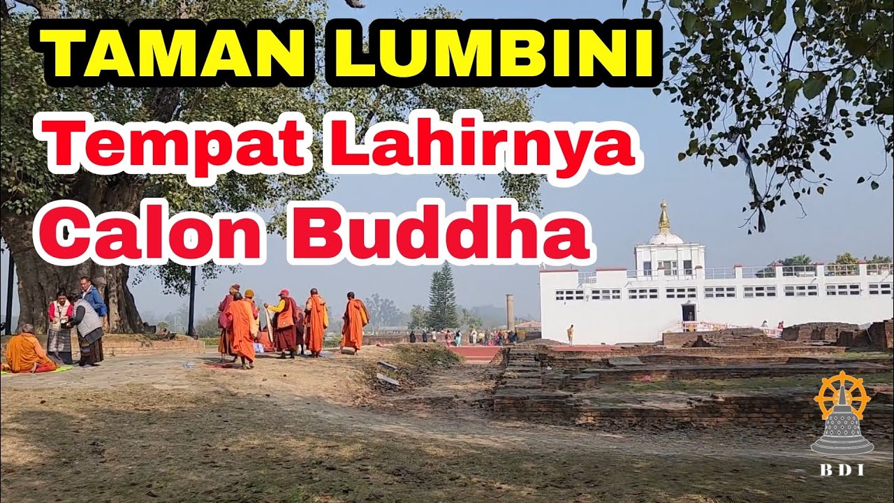 TAMAN LUMBINI, NEPAL: Disinilah Siddhartha Gautama Lahir! Bhikkhu Santacitto #buddhastory