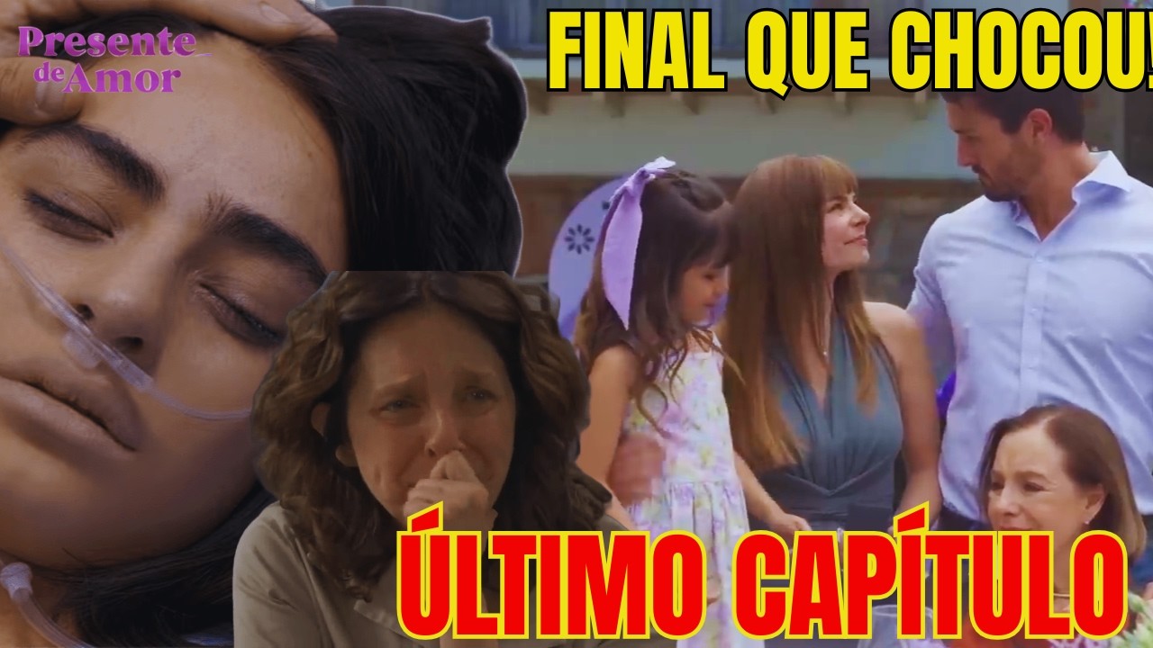 ÚLTIMO CAPÍTULO Presente de Amor | Final da novela Presente de Amor
