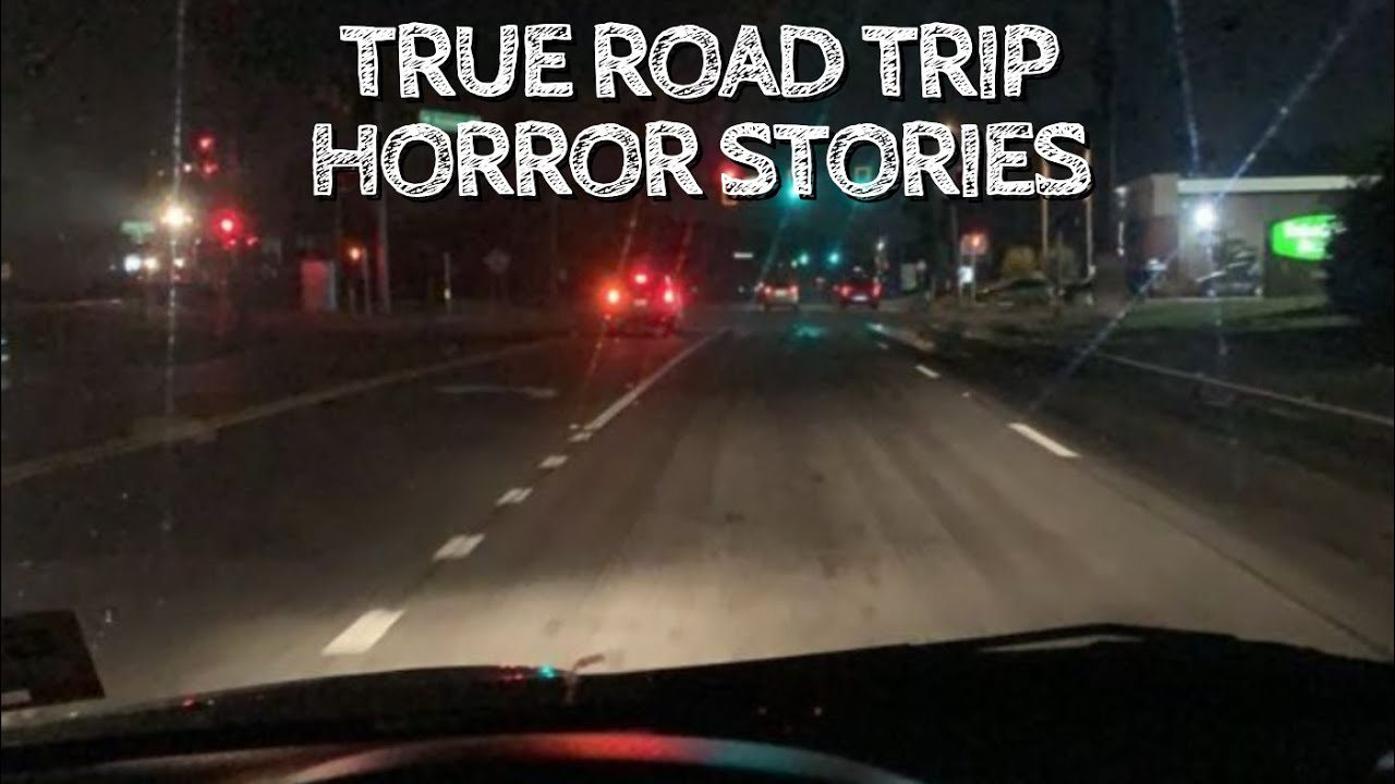 5 True Road Trip Horror Stories