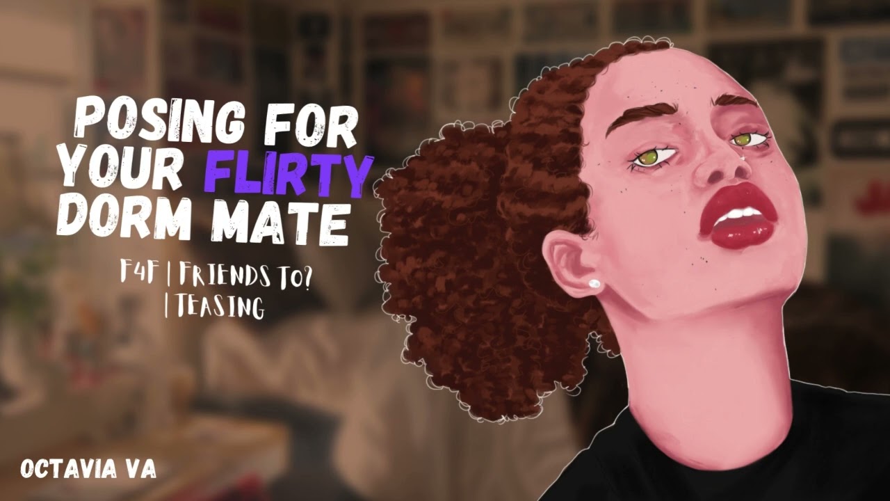 [F4F] Posing for your flirty dorm mate [ASMR]