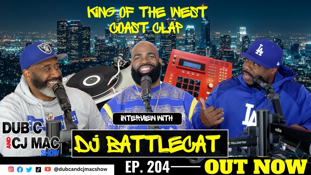 Dub C and CJ Mac Interview (DJ BATTLE CAT) Legendary West Coast Producer and DJ  S2 EP.204