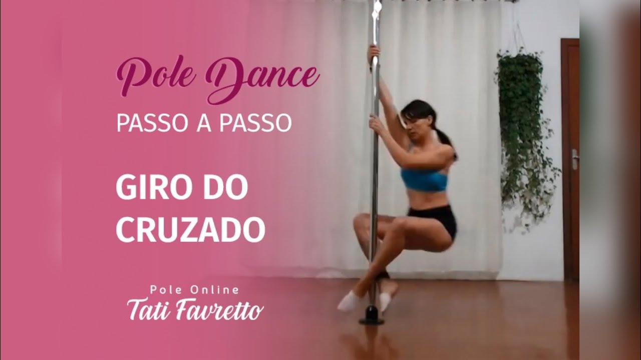 Pole Dance Passo a Passo - Giro do Cruzado (Fireman) - Tati Favretto