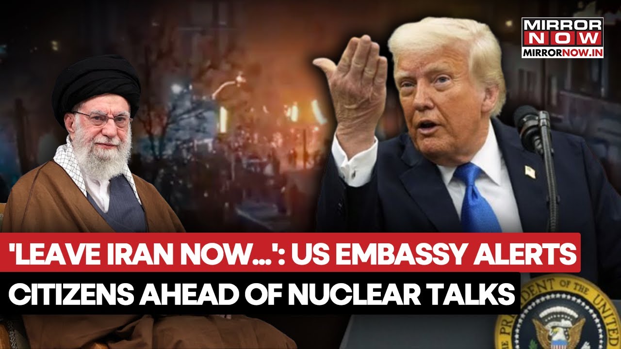 'Leave Iran Now...': US Warns Citizens Ahead Of Nuclear Talks With Tehran, War Imminent?