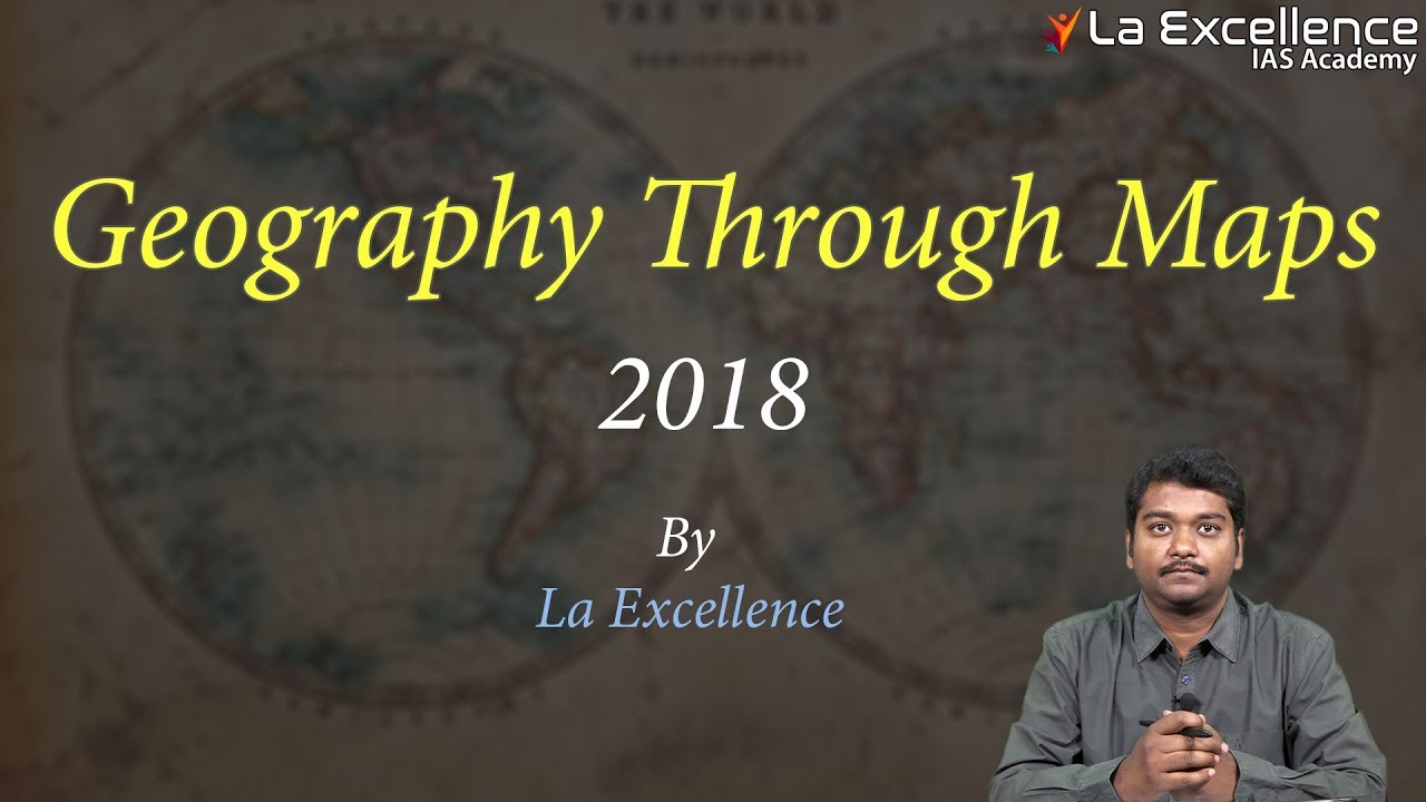 Geography Through Maps 2018 by Sandeep sir |La Excellence | civilsprep