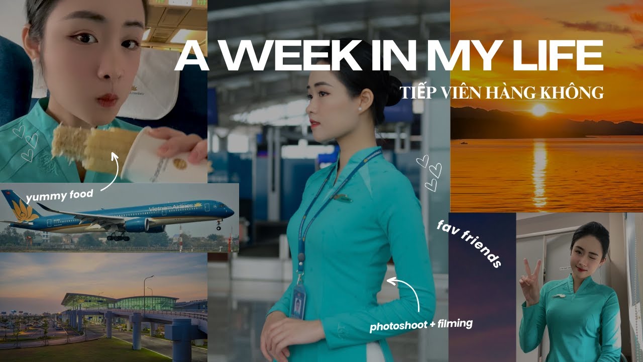 MỘT TUẦN CỦA TIẾP VIÊN HÀNG KHÔNG | A SPECIAL WEEK OF A FLIGHT ATTENDANT