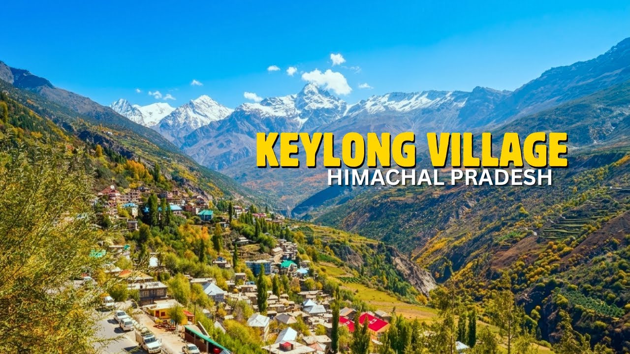 Keylong Himachal Pradesh | Keylong tourist places 