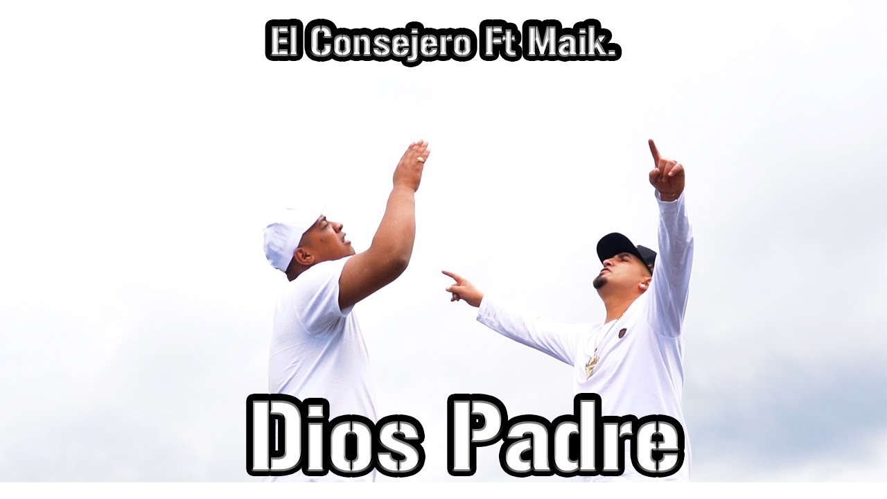 El Consejero Ft Maik - DIOS PADRE 🙏🏻 (Video Oficial)