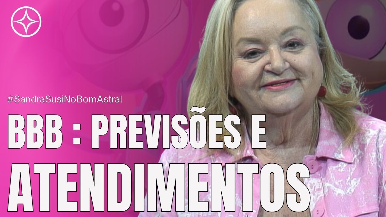 Previsões do BBB | Bom Astral