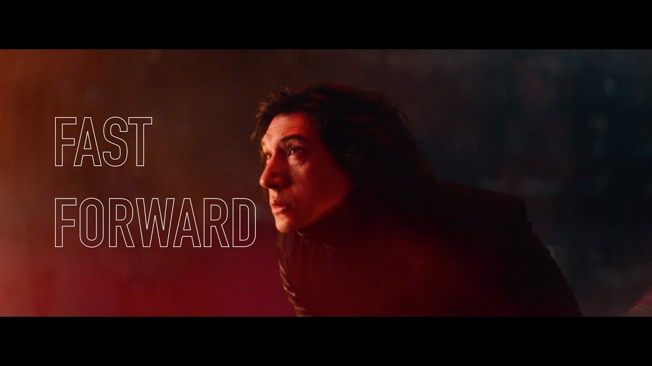 BEN SOLO//KYLO REN  |  FAST FORWARD (STAR WARS)