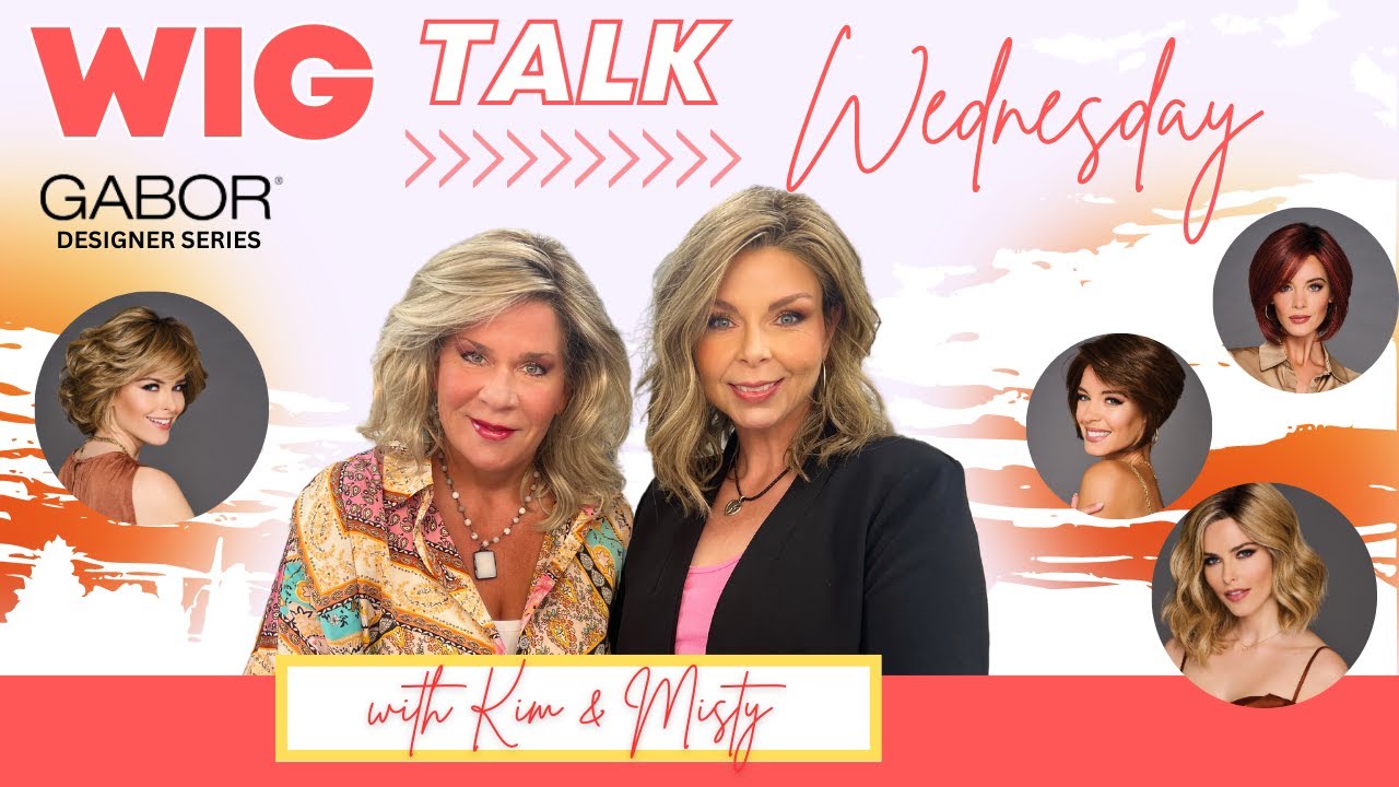 Wig Talk!  NEW Gabor!  Best in Class, Dress Me Up, Gimme Drama, Glamorize Always, Ready For It!