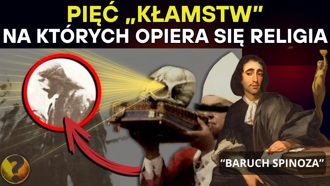 5 Kłamstw, Które Według SPINOZY Utrzymują Religie Od Wieków