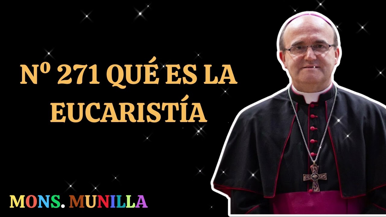 nº 271 Qué es la Eucaristía - Mons. José Ignacio Munilla