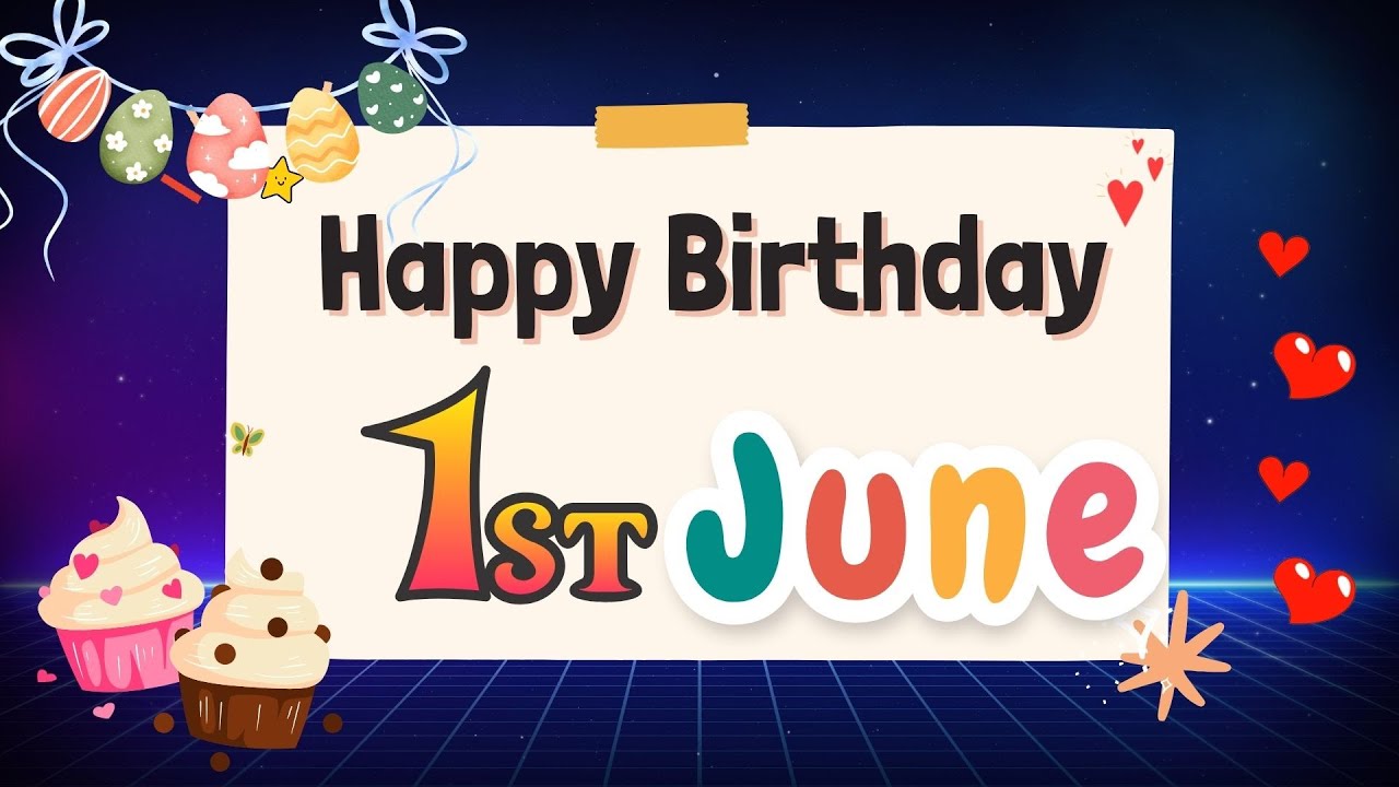 1st June Happy birthday to you wishes, Heartfelt Cinematic Birthday Music, 1 June is my Birthday