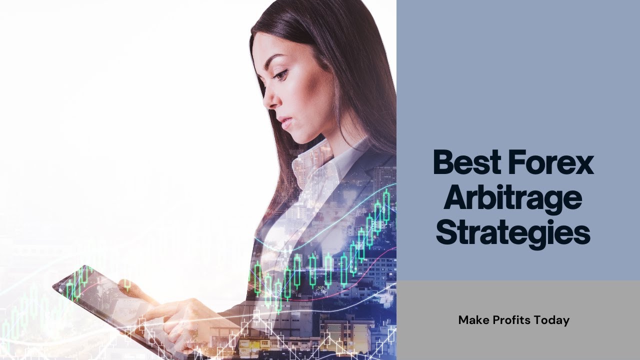 Best Forex Arbitrage Strategies