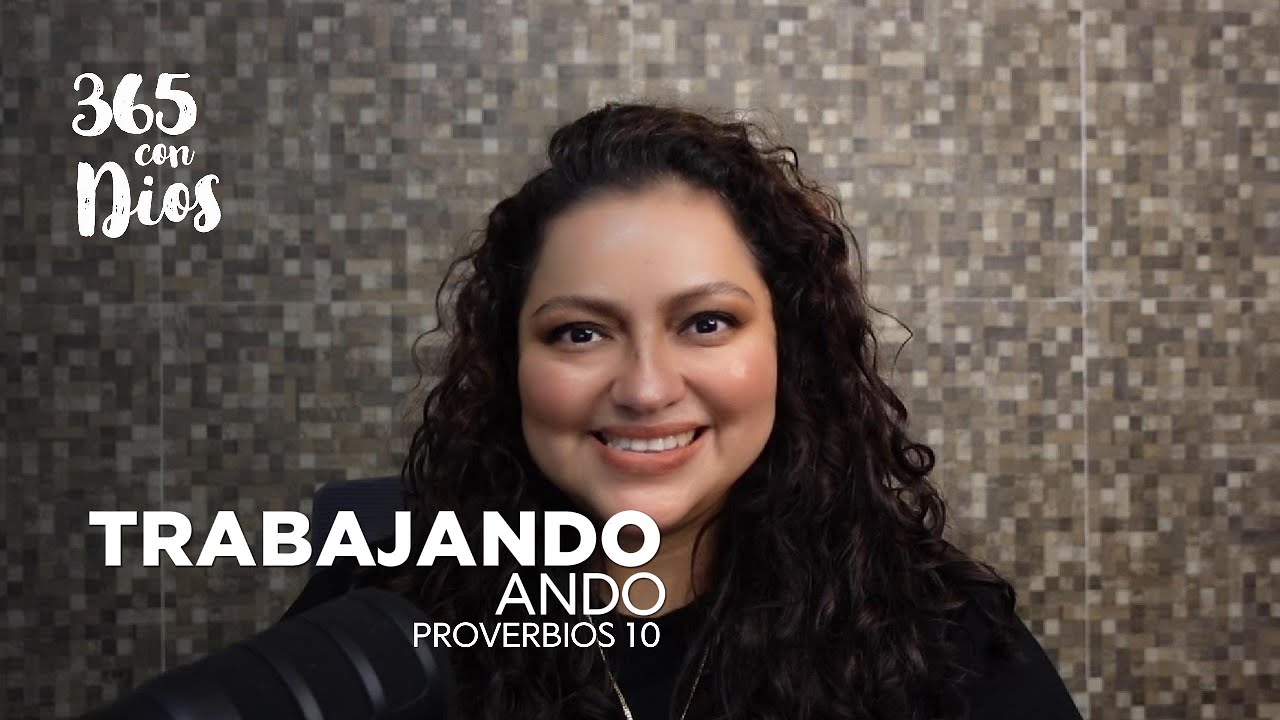 Proverbios 10 – Trabajando ando