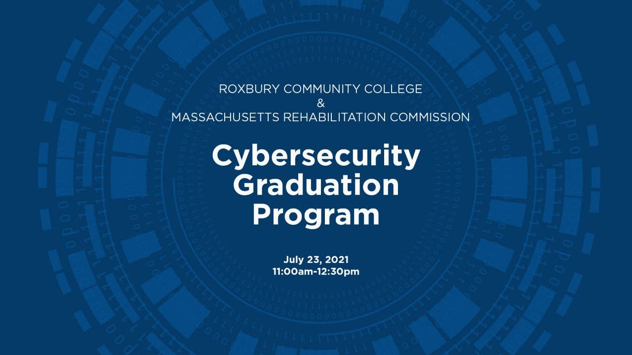 Roxbury Community College & Massachusetts Rehabilitation Commission - Cybersecurity Graduation Progr