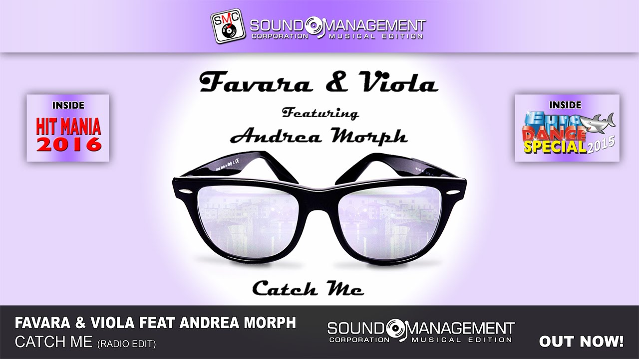 Favara & Viola feat. Andrea Morph - Catch Me (HIT MANIA 2016 - EURO DANCE SPECIAL 2015)