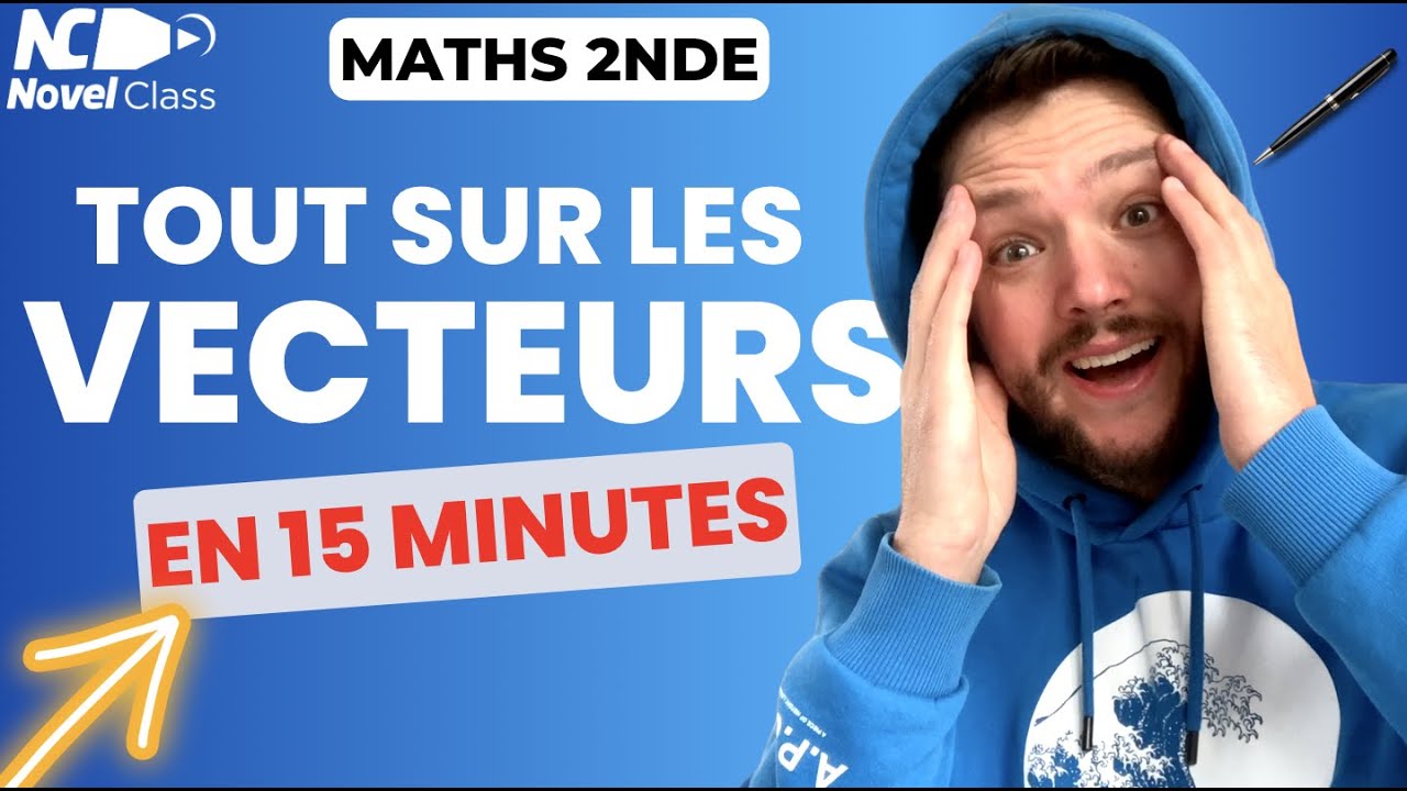 TOUT sur les VECTEURS en 15 minutes ! - Maths 2nde 1&egrave;re