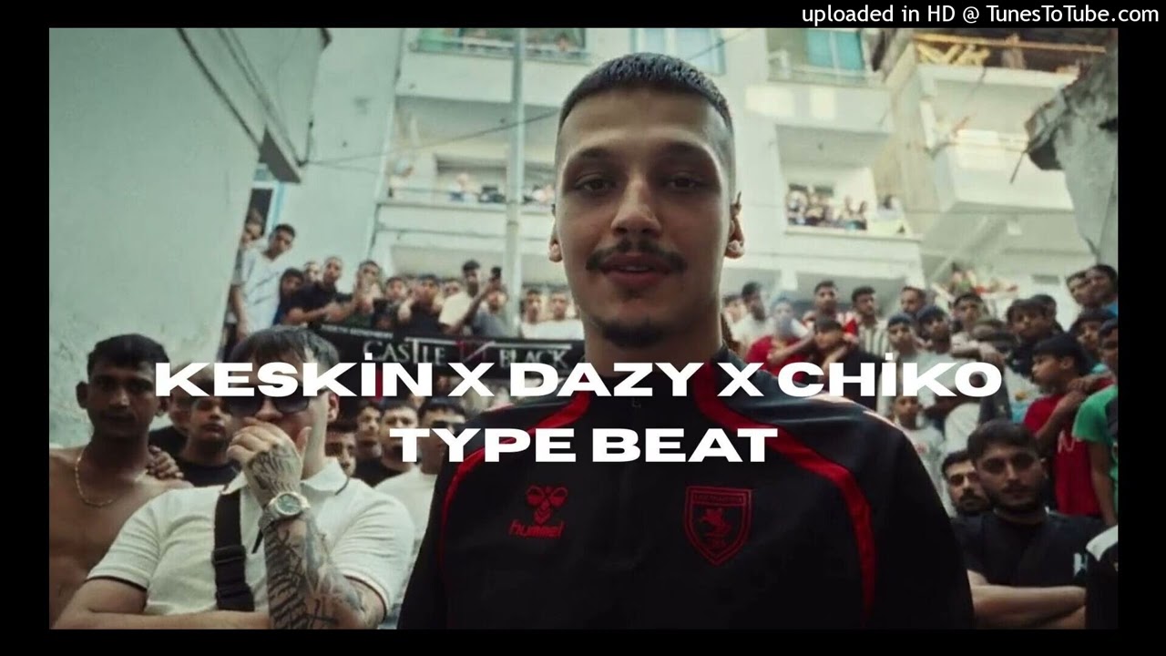 (FREE) KESKİN X CHİKO X D-azy TYPE BEAT