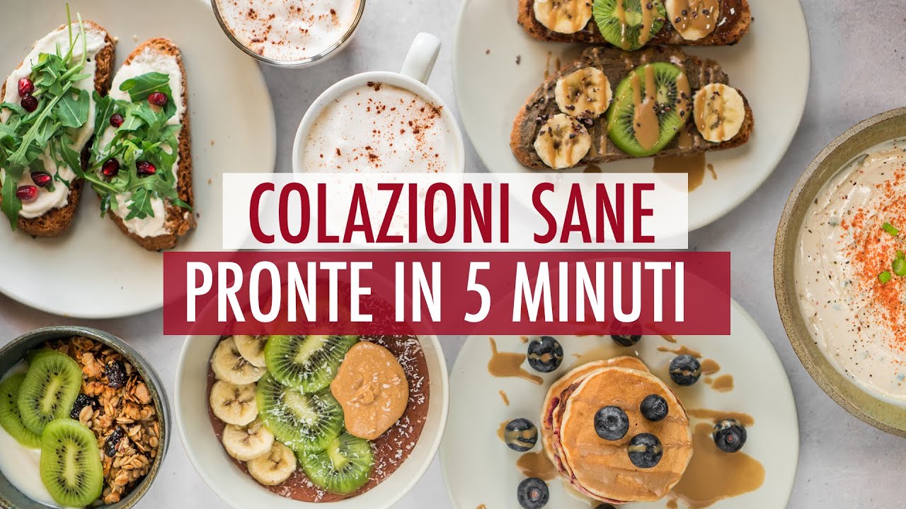 Le nostre 5 COLAZIONI SANE e VELOCI pronte in 5 MINUTI! colazioni DOLCI E SALATE per chi ha FRETTA